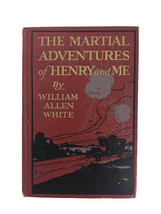 Vintage 1918 The Martial Adventures Of Henry And Me By William Allen White WWI - £33.48 GBP