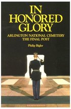 In Honored Glory: Arlington National Cemetery: The Final Post [Paperback] Bigler - £8.76 GBP