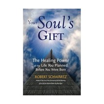 Your Soul&#39;s Gift: The Healing Power of the Life You Planned Before You Were Born - $28.00