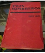 Twin Sombreros by Zane Grey 1940 book Grosset &amp; Dunlap - $7.69