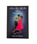 Never Give Up On Love Aother Chance Phyllis Jean Robinson Signed Book &amp; ... - $342.71 MXN