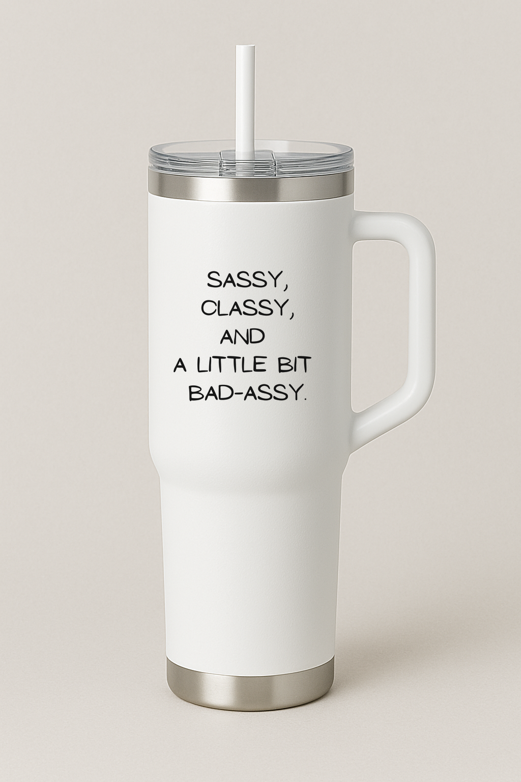 Sassy, Classy, A little Bad Assy Tumbler - $24.99+