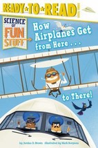How Airplanes Get from Here . . . to There! by Jordan D. Brown - Good - £6.43 GBP