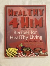 Healthy 4 Him: Recipes for Healthy Living by Julie Wandling, HM Pre-Owned - £4.74 GBP