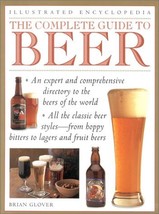 The Complete Guide to Beer (Illustrated Encyclopedia) Glover, Brian - $12.82