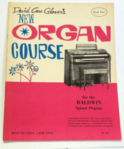 David Carr Glover&#39;s New Organ Course for Baldwin Spinet Organ Music Book... - $6.95