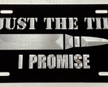 Just The Tip I Promise Bullet 2nd Amendment Car Tag Diamond Etched Licen... - £17.47 GBP