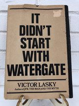 It Didn&#39;t Start with Watergate by Victor Lasky (1977, HC) - £8.05 GBP