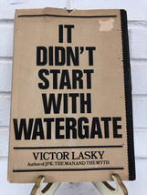 It Didn&#39;t Start with Watergate by Victor Lasky (1977, HC) - $10.23