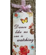 &quot;Dance Like No One Is Watching&quot; ~ 6&quot; x 11.75&quot; ~ Wooden Plaque - £17.78 GBP