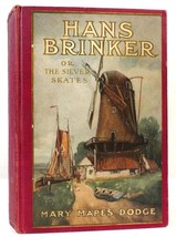 Mary Mapes Dodge Hans Brinker Or The Silver Skates - £72.50 GBP