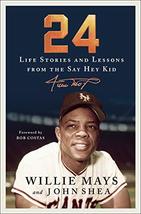 24: Life Stories and Lessons from the Say Hey Kid [Hardcover] Mays, Willie; Shea - £8.55 GBP