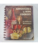 Adventures in Wine Cookery by California Winemakers 1965 Hardcover Spiral - $18.00