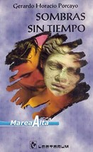 Sombras sin tiempo (Spanish Edition) [Paperback] Gerardo Horacio Porcayo - $109.84 MXN