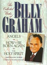 The Collected Works of Billy Graham: Three Bestselling Works Complete in One Vol - £19.65 GBP