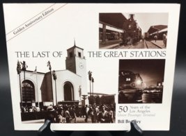 1989 The Last of the Great Stations LA Union Passenger Terminal by Bill Bradley - £7.60 GBP