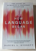 How Language Began: The Story of Humanity&#39;s Greatest Invention - £7.85 GBP