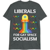 LGBTQ Rainbow Pride Shirt, Liberals for Gay Space Socialism T-Shirt Dark Heather - £15.71 GBP