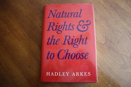Natural Rights &amp; the Right to Choose HC/DJ Hadley Arkes (2002) - £9.09 GBP