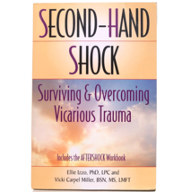 Second-Hand Shock Surviving and Overcoming Vicarious Trauma by Izzo and ... - £11.14 GBP