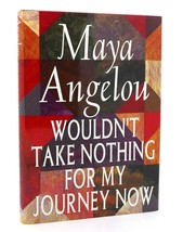 Maya Angelou Wouldn&#39;t Take Nothing For My Journey Now 1st Edition 1st Printing - £159.12 GBP