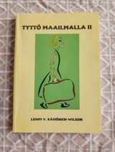 Tyttö Maailmalla Ii By Lempi V Kähönen-Wilson 1998 Pb - £31.54 GBP