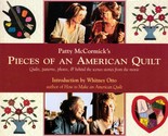 Patty McCormick&#39;s Pieces of an American Quilt: Quilts, Patterns, Photos - $2.27