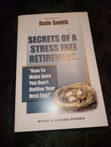 Secrets of a Stress Free Retirement How to Make Sure You Don t Ou - £6.95 GBP