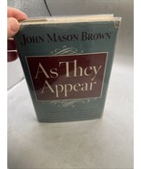 As They Appear by John Mason Brown (1952, 1st Edition HCDJ, Essays Vintage) - $21.65 CAD