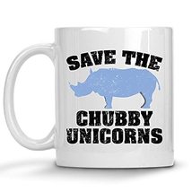 Save The Chubby Unicorn Coffee Mug, Great Mug Gift for Unicorn and Rhinoceros Lo - £11.95 GBP