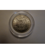Coin 1791 s Trade Dollar AU or better condition - $75.00
