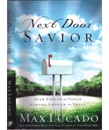 Next Door Savior: Near Enough to Touch, Strong Enough to Trust Lucado, Max - £2.33 GBP