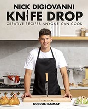 Knife Drop: Creative Recipes Anyone Can Cook Digiovanni, Nick/ Ramsay, Gordon (F - £31.27 GBP