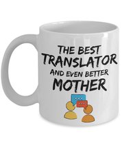 Translator Mom Gift, Mom Mug - The Best Translator and Even Better Mother - Funn - £13.47 GBP+