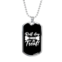 Ruff Day Necklace Stainless Steel or 18k Gold Dog Tag 24&quot; Chain - £38.04 GBP+