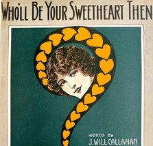 Who&#39;ll Be Your Sweetheart Then Sheet Music 1905 Callahan Pratt Piano DWBB4 - £30.00 GBP