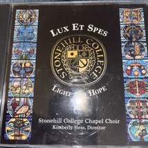 Stonehill College Chapel Choir Lux Et Spes: Light and Hope CD Kimberly Hess - £11.99 GBP