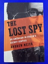 Lost Spy : An American in Stalin&#39;s Secret Service by Andrew Meier 2008 - $11.85