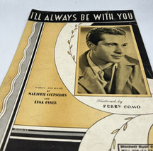 Music Sheet Vintage Song/Piano  I&#39;ll Always Be With You Perry Como 1953 - £4.61 GBP