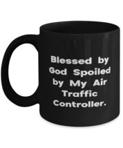 Blessed by God Spoiled by My Air Traffic Controller. 11oz 15oz Mug, Air traffic  - £15.62 GBP+