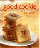 THE GOOD COOKIE cookbook by Tish Boyle - 2002 HCDJ - $10.00