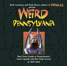 Weird Pennsylvania: Your Travel Guide to Pennsylvania&#39;s Local Legends - £4.66 GBP