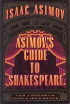 Asimov&#39;s Guide to Shakespeare: A Guide to Understanding and Enjoying the Works o - £31.31 GBP