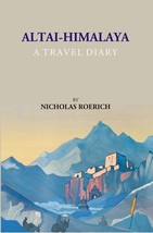 Altai--Himalaya : A Travel Diary - £22.08 GBP