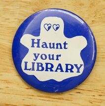 Vintage Pinback Button Halloween Ghost Haunt Your Library Read Books Lit... - $12.86