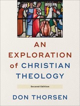 An Exploration of Christian Theology [Paperback] Don Thorsen - £19.51 GBP