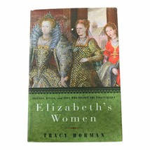 Elizabeth&#39;s Damen : Freunde, Rivals, Und Foes Who Form The Virgin Queen By Trac - £17.57 GBP