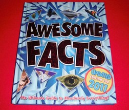 Awesome Facts 2011 Edition The Ulitmate Guide to Absolutely Everything Hardcover - £3.90 GBP