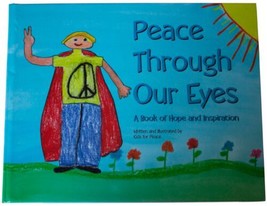 Kids For Peace Through Our Eyes Hardcover Hope Elementary School Children&#39;s Art - £14.28 GBP