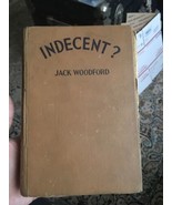 &quot;Indecent&quot;  By Jack Woodford  *1934*  1st Edition HC  (Very Rare Title) - $13.56 CAD